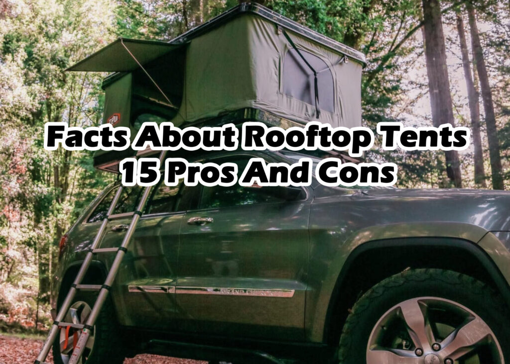 15 pros and cons about rooftop tents