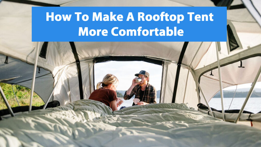 rooftop tent inside comfortable